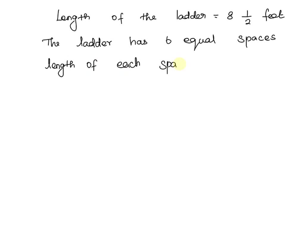 solved-bill-has-a-ladder-that-is-8-1-2-feet-tall-the-ladder-has-6