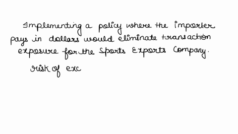assessment-of-exchange-rate-exposure-by-the-sports-exports-company-at-the-current-time-the-sports-exports-company-is-willing-to-receive-payments-in-british-pounds-for-the-monthly-exports-it-89544