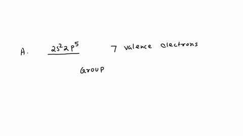 a-a-main-group-element-with-the-valence-electron-configuration-mathbf2-s2-mathbf2-p5-is-in-periodic-group-it-forms-a-monatomic-ion-with-a-charge-of-b-a-main-group-element-with-the-valence-electron-con