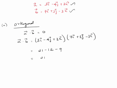 a-given-the-vectors-a3i-4j3kand-b7i3j-3k-i-show-that-a-and-b-are-orthogonal-ii-compute-a-vector-that-is-perpendicular-to-both-a-and-b-6-marks-43057