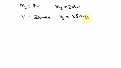 3-an-atomic-nucleus-initially-moving-at-320-ms-emits-an-alpha-particle-in-the-direction-of-its-velocity-and-the-remaining-nucleus-slows-to-280-ms-if-the-alpha-particle-has-a-mass-of-40-u-and-81503