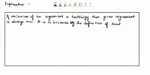 suppose-the-conclusion-of-an-argument-is-a-tautology-what-can-you-conclude-about-the-validity-of-the-argument-explain-why-view-valleman-2006-how-to-prove-it-a-structured-approach-p-26-proble-55497