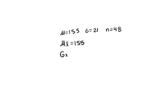 a-population-has-a-mean-155and-a-standard-deviation-21-find-the-mean-and-standard-deviation-of-the-sampling-distribution-of-sample-means-with-sample-size-n48-64295