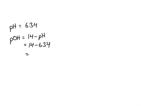 calculate-the-hydroxide-ion-concentration-oh-for-a-solution-with-a-ph-of-634-oh-m-11962