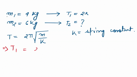 a-4-kg-mass-attached-to-a-spring-is-observed-to-oscillate-with-a-period-of-2-seconds-what-is-the-period-of-oscillation-if-a-6-kg-mass-is-attached-to-the-spring