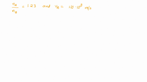 the-refractive-indices-of-materials-a-and-b-have-a-ratio-of-nanb-123-the-speed-of-light-in-material-a-is-110-108-ms-what-is-the-speed-of-light-in-material-b-62969