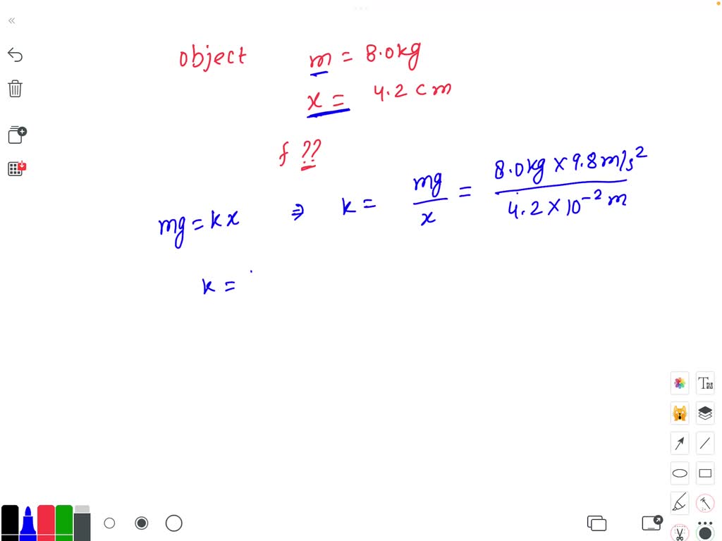 SOLVED: A mass m = 7 kg is attached to a spring and allowed to hang in ...