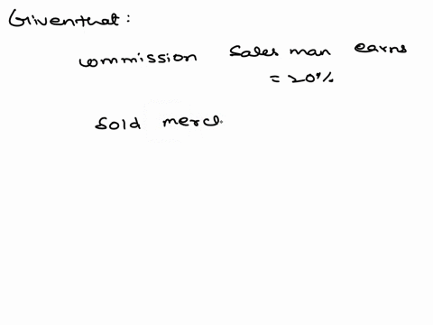a-salesman-earns-20-commission-on-all-the-merchandise-that-he-sells-last-month-he-sold-900-worth-of-merchandise-how-much-commission-in-dollars-did-he-earn-last-month-10675