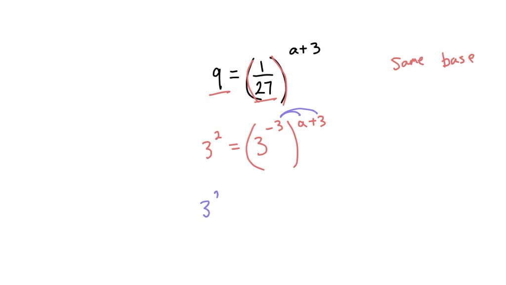 SOLVED: For what value of a does 9 = (StartFraction 1 Over 27 ...