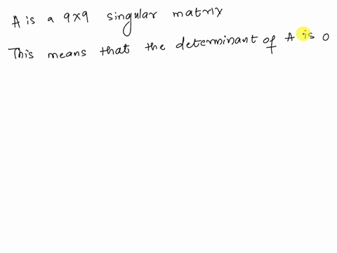 let-a-be-a-9x9-singular-matrix-what-is-the-smallest-possible-dimension-of-null-space-of-a-0-be-77-72-d-80451