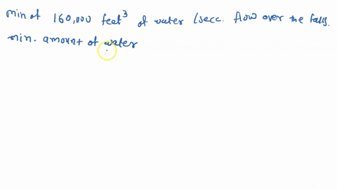a-large-waterfall-is-managed-so-that-a-minimum-of-160000-cubic-feet-of-water-per-second-ft3sec-flow-over-the-falls_-find-the-minimum-amount-of-water-that-will-flow-over-the-falls-in-a-24-hou-37407