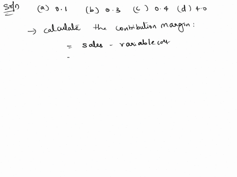 a-company-has-100000-of-sales-60000-of-variable-costs-and-30000-of-fixed-costs-the-degree-of-operating-leverage-is-01-03-04-40-41345