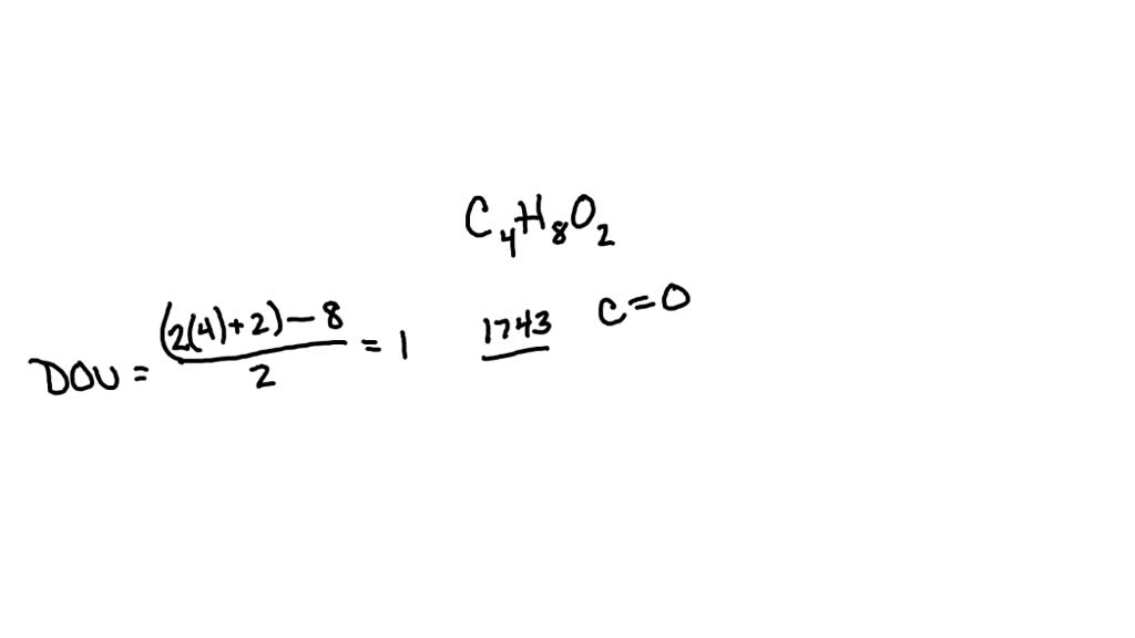 SOLVED: 2.) This unknown has a chemical formula C4H8O2. The IR spectrum ...