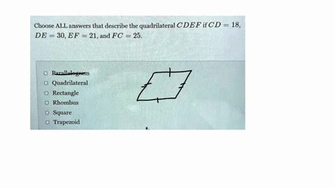 choose-all-answers-that-describe-the-quadrilateral-cdef-if-cd-18-de-30ef-21and-fc-25-parallelogram-quadrilateral-rectangle-rhombus-square-trapezoid-89137