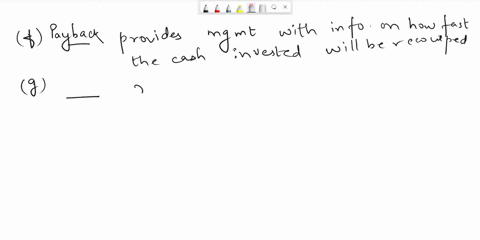 fill-in-each-statement-with-the-appropriate-capital-investment-analysis-methodpaybackarrnpvor-irrsome-statements-may-have-more-than-one-answer-a-b-c-d-npvand-irr-is-aremore-appropriate-for-l-71138