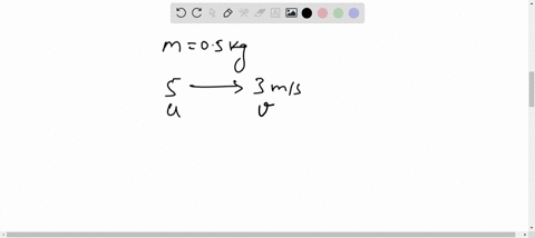 a-ball-of-mass-05-kg-slows-down-from-a-speed-of-5-ms-to-that-of-3-ms-calculate-the-change-in-kinetic-energy-of-the-ball-state-your-answer-giving-proper-units