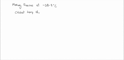 mercury-freezes-at-389-c-what-is-the-coldest-temperature-in-degrees-fahrenheit-that-can-be-measured-by-using-a-mercury-thermometer-94832