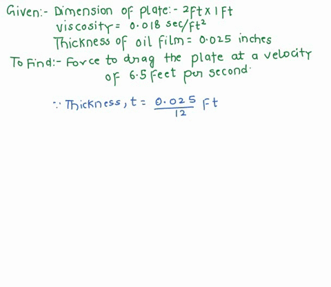 a-flat-plate-that-is-2-ft-x-1-ft-slides-on-oil-absolute-viscosity-0018-secft2-over-large-plan-surface-as-shown-in-the-figure-below-what-force-f-is-required-to-drag-the-plate-ata-velocityof-6-97062