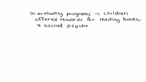 question3-in-evaluating-programs-in-which-children-are-offered-rewardsegmoneypizza-for-reading-booksa-social-psychologist-might-remind-us-that-o-rewards-might-convince-children-that-they-are-95117