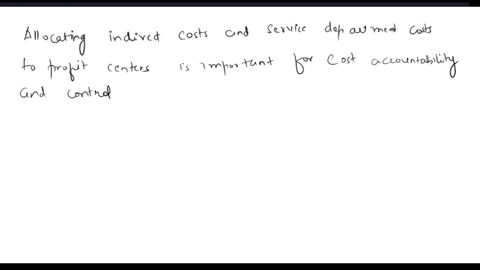 in-unit-3-specifically-chapter-22-we-look-at-measuring-the-performance-of-a-profit-center-to-do-this-we-have-to-allocate-the-various-indirect-costs-and-service-department-costs-to-the-profit-83858