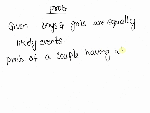 assuming-boys-and-girls-are-equally-likely-find-the-probability-of-a-couple-having-a-baby-girl-when-their-sixth-child-is-born-given-that-the-first-five-children-were-all-girls