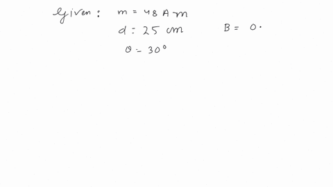 the-pole-strength-of-a-bar-magnet-is-48-ampere-metre-and-the-distance-between-its-poles-is-25-cm-the-moment-of-the-couple-by-which-it-can-be-placed-at-an-angle-of-30o-with-the-uniform-magnetic-inten-2