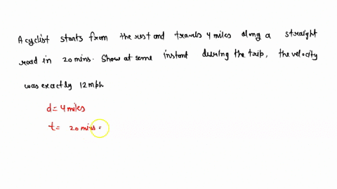 3-a-cyclist-starts-from-rest-and-travels-miles-along-a-straight-road-in-20-minutes-use-the-mean-value-theorem-to-show-that-at-some-instant-during-the-trip-the-velocity-was-exactly-12-miles-p-82249
