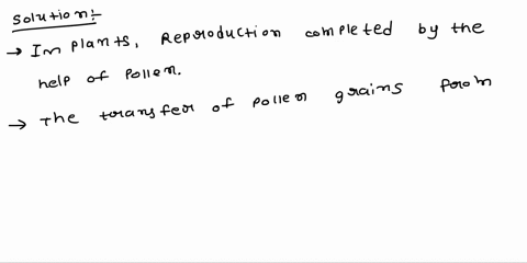 the-transfer-of-pollen-male-gamete-in-plants-to-the-stigma-which-contains-the-female-gamete-20816