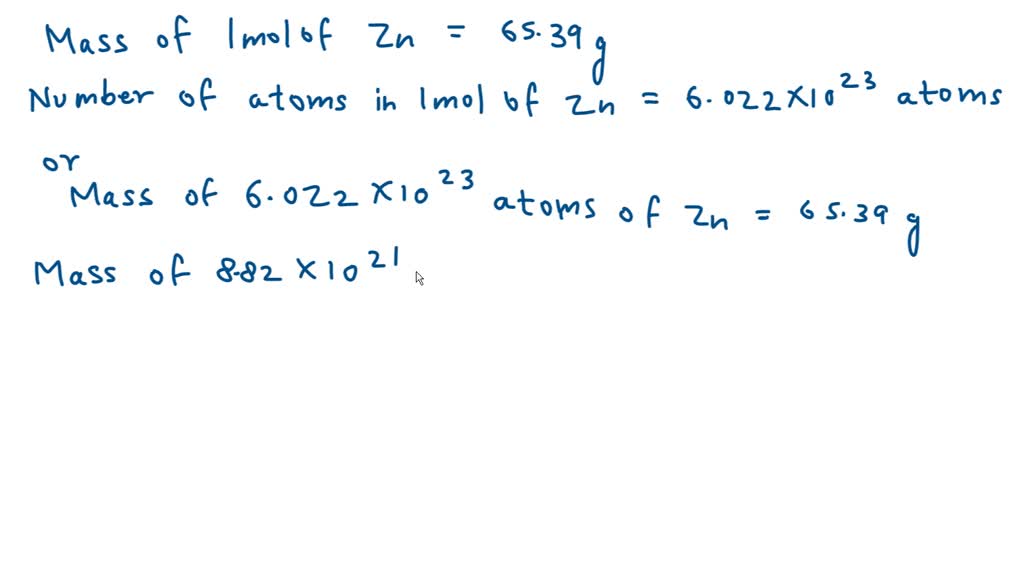 SOLVED: Determine the mass in grams of 8.85 Ã— 10^23 atoms of zinc ...