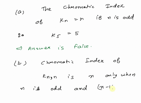 question-1-a-chromatic-index-of-graph-k5-is-4-true-or-false-b-chromatic-index-of-graph-knn-is-n-true-or-false-c-the-four-color-theorem-implied-that-every-cubic-map-has-chromatic-index-3-true-09966