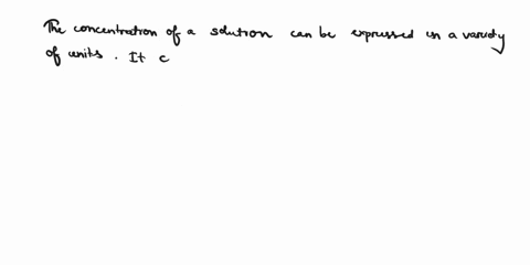 the-concentration-of-solution-can-de-expressed-in-variety-of-units-always-expressed-in-units-of-molarity-always-expressed-in-units-of-ppm-ppb-always-expressed-as-percentage-question-2-househ-74233