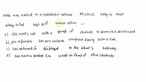holly-was-raised-in-a-collectivist-culture-at-school-holly-is-most-likely-to-feel-high-self-esteem-w-31073