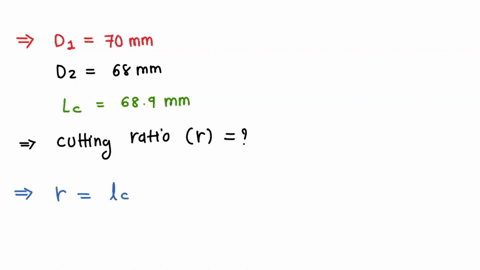 a-bar-of-70-mm-diameter-is-being-cut-orthogonally-and-is-reduced-to-68-mm-by-cutting-tool-in-case-mean-length-of-the-chip-is-689-mm-find-the-cutting-ratio-determine-shear-angle-also-if-the-r-29205