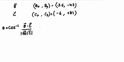 the-components-of-vector-b-are-bx-35-and-by-47-and-the-components-of-vector-c-are-cx-6-and-cy-81-what-is-the-angle-less-than-180-degrees-between-vectors-b-and-c-88207