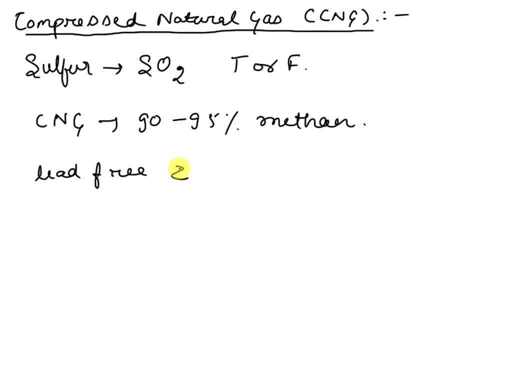 SOLVED CNG contains sulphur which forms sulphur dioxide upon burning