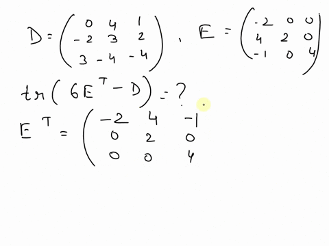 using-the-matrices-d-4-e-compute-the-following_-tr6et-_-d-tr6et-79695