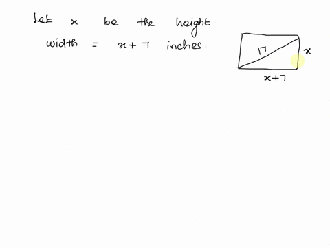 rectangle-is-drawn-so-the-width-is-7-inches-longer-than-the-height-if-the-rectangles-diagonal-measurement-is-17-inches-find-the-height-give-your-answer-rounded-to-decimal-place-inches-41158
