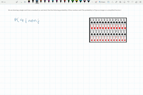 we-are-drawing-a-single-card-from-a-standard-52-card-deck-find-the-following-probability-pfour-nonface-card-the-probability-is-type-an-integer-or-a-simplified-fraction-11514