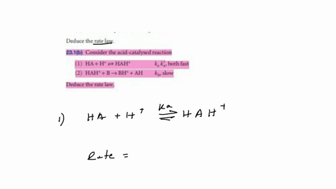 deduce-the-rate-law-221b-consider-the-acid-catalysed-reaction-1-mathrmhamathrmh-rightleftharpoons-mathrmhah-quad-k_mathrma-mathrmk_mathrma-both-fast-2-mathrmhahmathrmb-rightarrow-mathrmbhmathrmah-quad