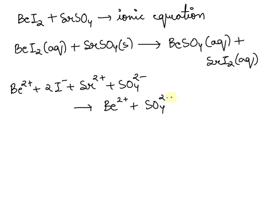 SOLVED: beryllium iodide + strontium sulfate —> Normal: Complete ionic ...