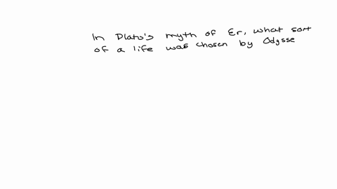 in-platos-myth-of-er-what-sort-of-a-life-was-chosen-by-odysseus-55171