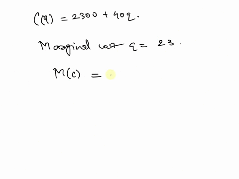 1-c-q-2300-40qwhat-is-the-marginal-cost-function1a-for-the-marginal-cost-function-you-found-in-question-one-what-is-the-marginal-cost-at-q23-40332