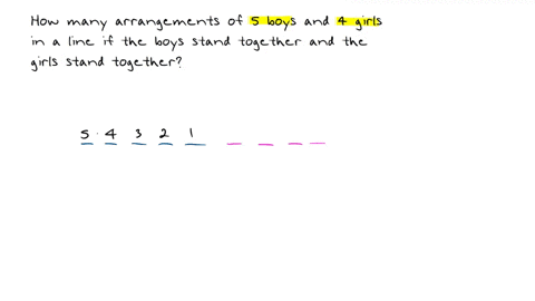2-five-boys-and-four-girls-are-to-form-line-how-many-arrangements-can-there-be-if-a-the-boys-stand-together-and-the-girls-stand-together-17462