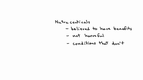 nutraceuticals-are-products-that-are-believed-to-have-some-beneficial-effect-but-are-not-strictly-defined-as-either-food-or-drug-why-might-an-individual-suffering-from-osteoarthritis-be-tempted-to-con