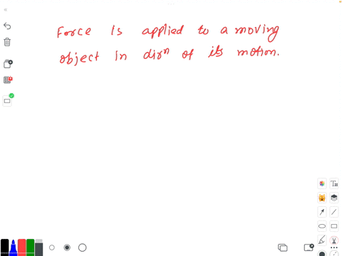 if-a-force-is-applied-to-a-miving-object-in-a-direction-of-its-motion-what-would-happen-50898