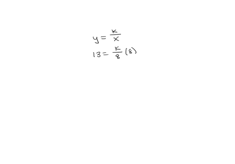 suppose-that-y-is-inversely-proportional-to-x-find-the-constant-of-proportionality-k-if-y-13-when-x-8-k-using-the-k-from-above-write-the-variation-equation-in-terms-of-x-y-using-the-k-from-above-find-