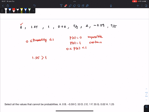 which-of-the-following-values-cannot-be-probabilities-0-125-1-002-53-2-059-35-select-all-the-values-that-cannot-be-probabilities-a-0-b-059-c-53-d-2-e-1-f-35-g-002-h-125-45217