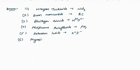 write-the-formula-for-the-given-compounds-nitrogen-trichloride-boron-monocarbide-dinitrogen-trioxide-_-phosphorus-pentafluoride-_-potassium-iodide-magnesium-oxide-aluminum-chloride-sodium-ni-14199
