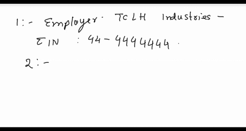 texts-complete-form-w-3-for-tclh-industries-employer-identification-44-4444444-which-is-located-at-202-whitmore-avenue-durham-nc-27701-the-company-does-not-use-establishment-numbers-and-both-17014