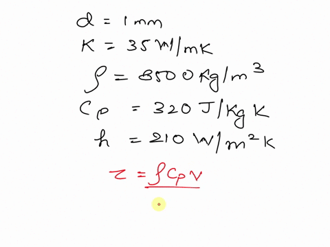 calculate-he-value-of-time-constant-for-a-sphere-for-following-properties-d1mm-k35wm-k-8500kgm-c320jkgk-convection-heat-transfer-coefficientis210-wm-k-a516s-b0568-s-c2158s-d375s-15327